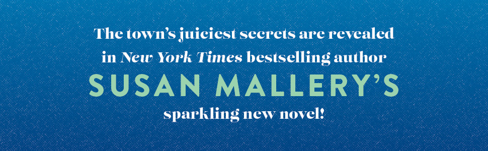 The town's juciest secrets are revealed in New York Times Bestselling author Susan Mallery's...