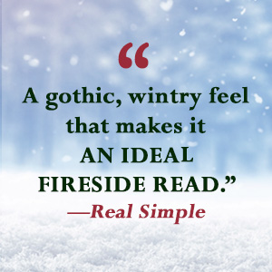 A gothic, wintry feel that makes it an ideal fireside read, writes Real Simple