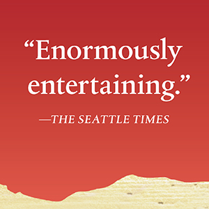 The Seattle Times, “Enormously entertaining.”